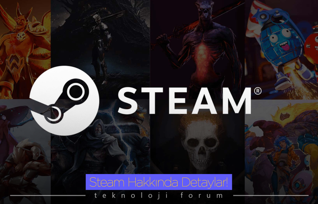 Steam Nedir? Hakkında Tüm Detaylar!